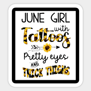 June Girl With Tattoos Pretty Eyes And Thick Thighs Sticker